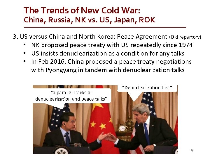 The Trends of New Cold War: China, Russia, NK vs. US, Japan, ROK 3.