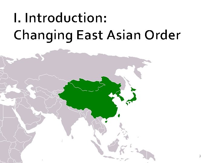 I. Introduction: Changing East Asian Order 3 