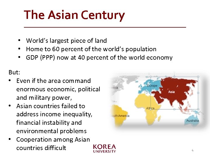 The Asian Century • World’s largest piece of land • Home to 60 percent