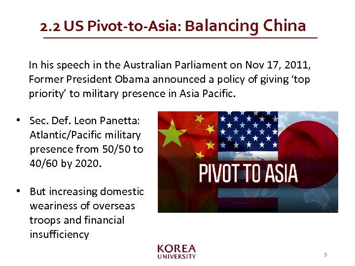 2. 2 US Pivot-to-Asia: Balancing China In his speech in the Australian Parliament on