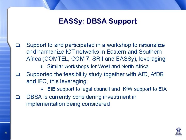 EASSy: DBSA Support q Support to and participated in a workshop to rationalize and
