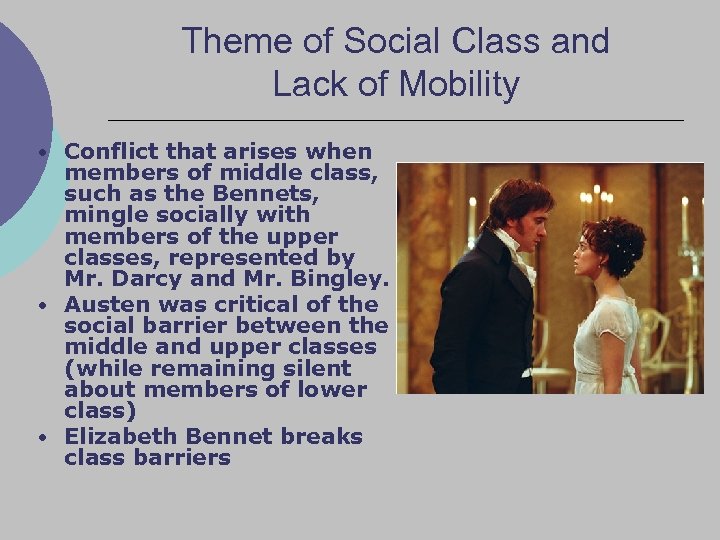 Theme of Social Class and Lack of Mobility • Conflict that arises when members
