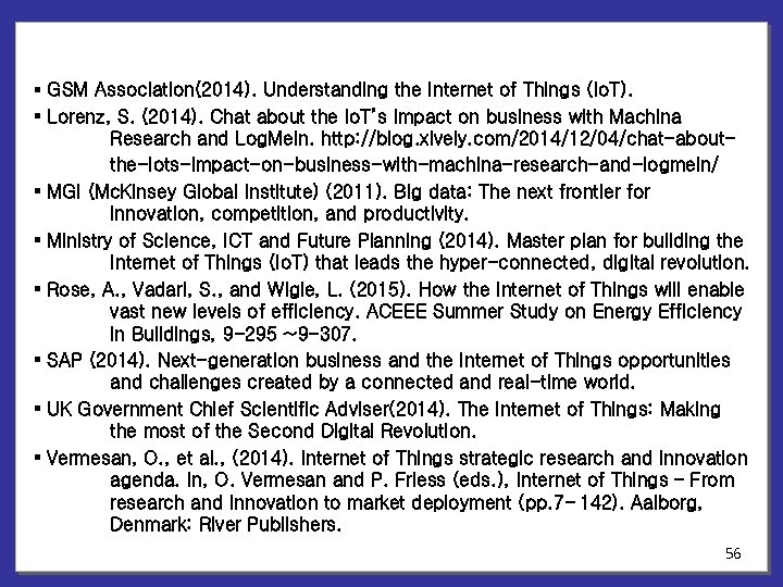 § GSM Association(2014). Understanding the Internet of Things (Io. T). § Lorenz, S. (2014).