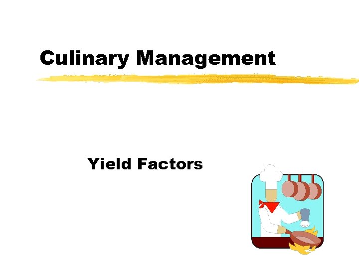 Culinary Management Yield Factors 