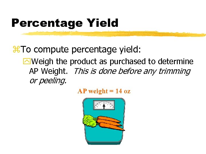 Percentage Yield z. To compute percentage yield: y. Weigh the product as purchased to