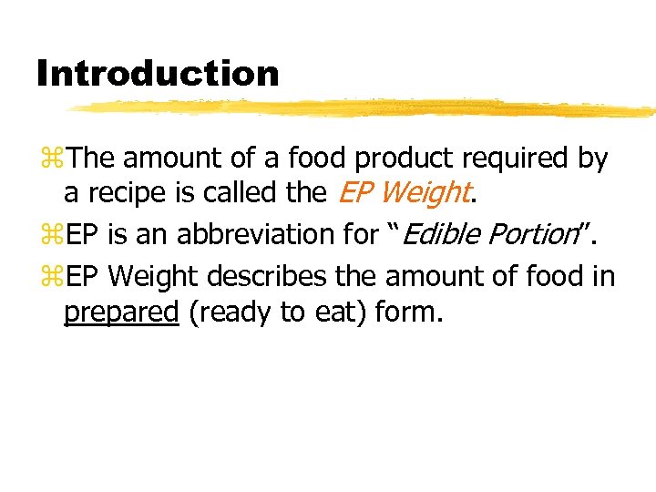 Introduction z. The amount of a food product required by a recipe is called