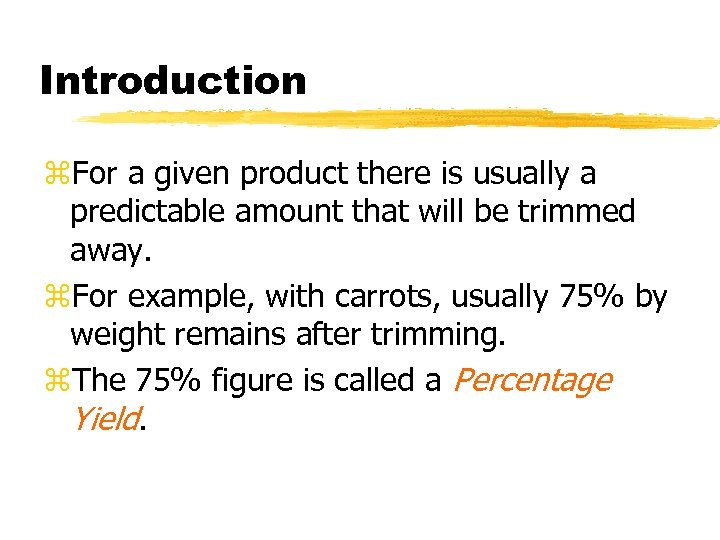 Introduction z. For a given product there is usually a predictable amount that will