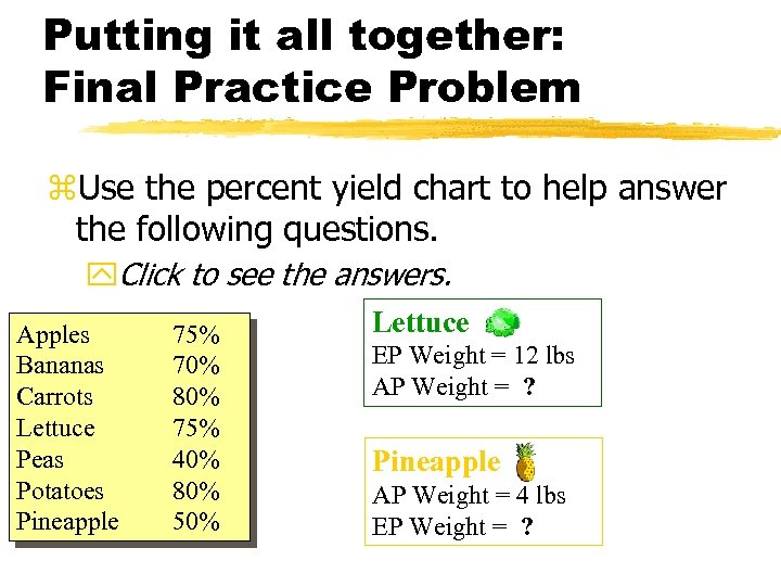 Putting it all together: Final Practice Problem z. Use the percent yield chart to