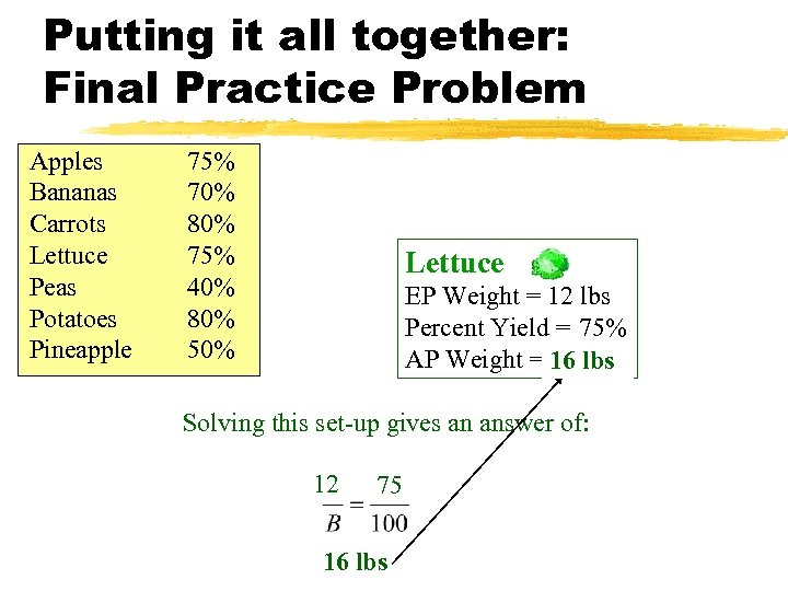 Putting it all together: Final Practice Problem Apples Bananas Carrots Lettuce Peas Potatoes Pineapple