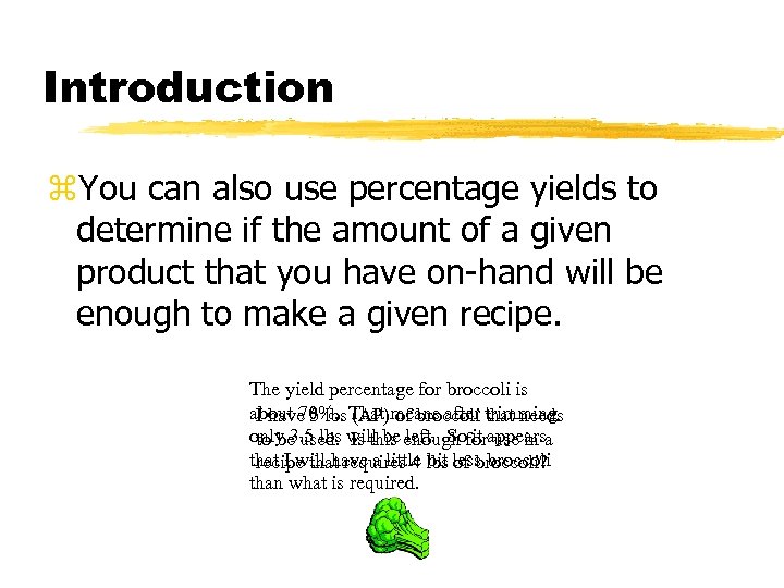 Introduction z. You can also use percentage yields to determine if the amount of