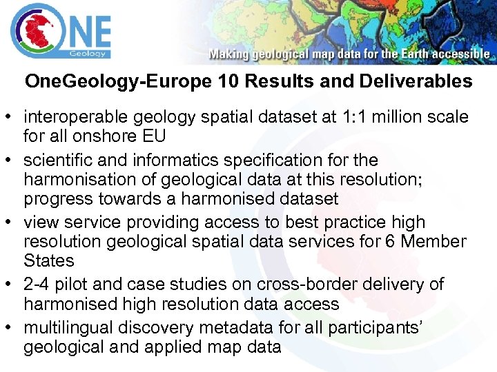 One. Geology-Europe 10 Results and Deliverables • interoperable geology spatial dataset at 1: 1