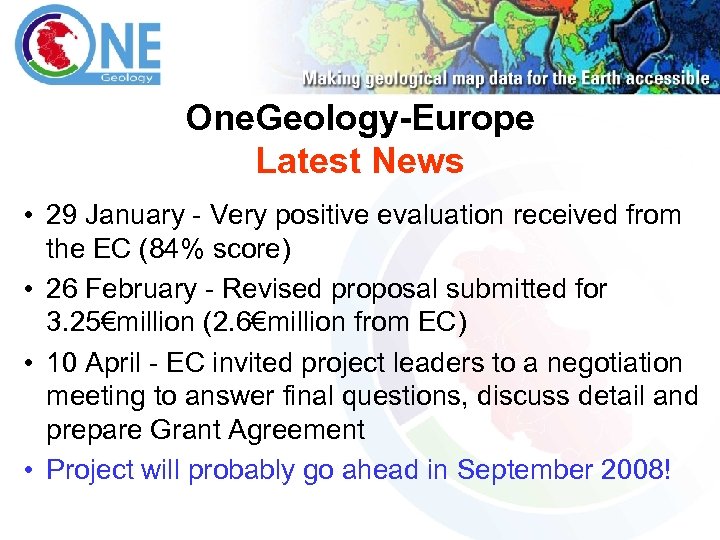 One. Geology-Europe Latest News • 29 January - Very positive evaluation received from the
