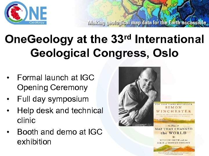 One. Geology at the 33 rd International Geological Congress, Oslo • Formal launch at
