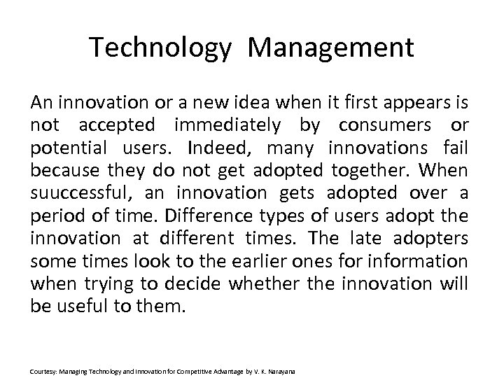 Technology Management An innovation or a new idea when it first appears is not