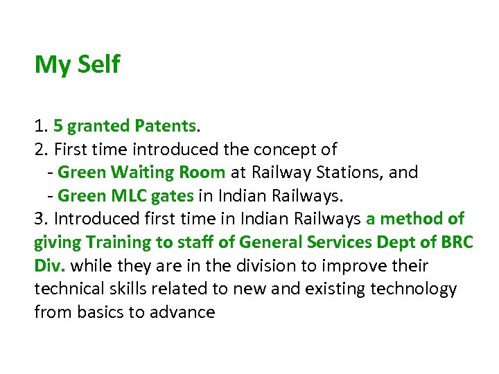 My Self 1. 5 granted Patents. 2. First time introduced the concept of -