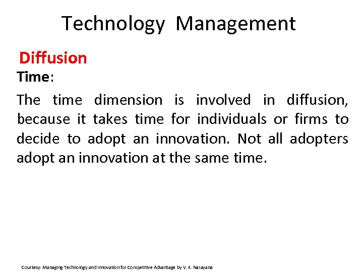 Technology Management Diffusion Time: The time dimension is involved in diffusion, because it takes
