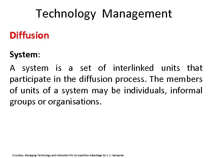 Technology Management Diffusion System: A system is a set of interlinked units that participate