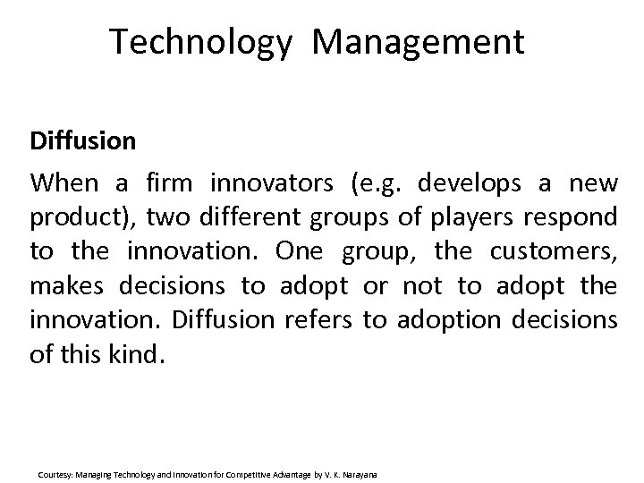Technology Management Diffusion When a firm innovators (e. g. develops a new product), two