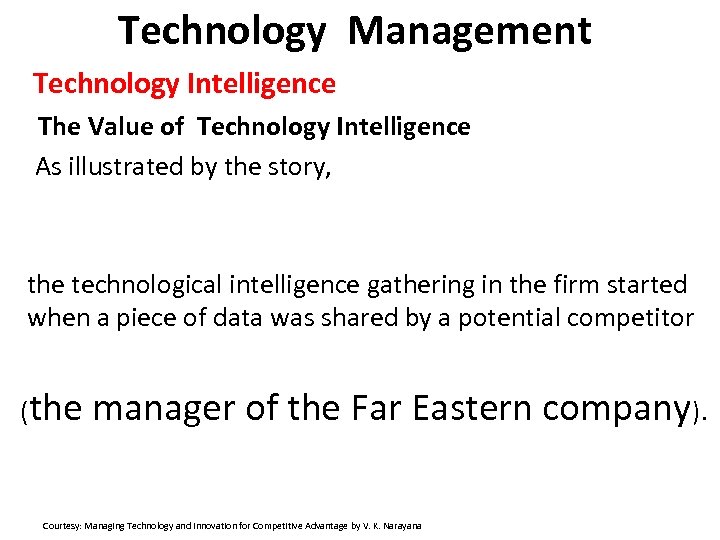 Technology Management Technology Intelligence The Value of Technology Intelligence As illustrated by the story,