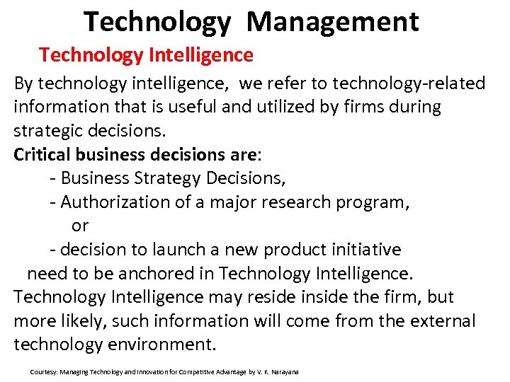 Technology Management Technology Intelligence By technology intelligence, we refer to technology-related information that is