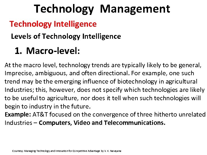 Technology Management Technology Intelligence Levels of Technology Intelligence 1. Macro-level: At the macro level,