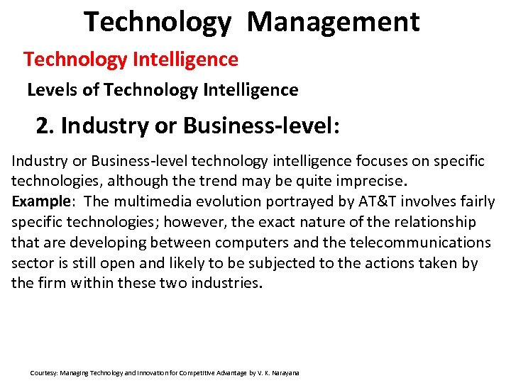 Technology Management Technology Intelligence Levels of Technology Intelligence 2. Industry or Business-level: Industry or