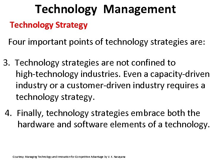 Technology Management Technology Strategy Four important points of technology strategies are: 3. Technology strategies
