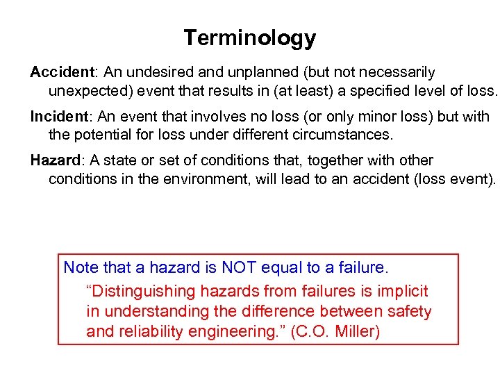 Terminology Accident: An undesired and unplanned (but not necessarily unexpected) event that results in