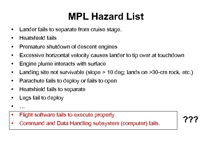 MPL Hazard List • Lander fails to separate from cruise stage. • Heatshield fails