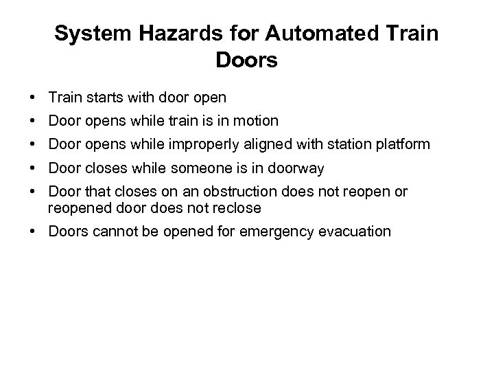 System Hazards for Automated Train Doors • Train starts with door open • Door