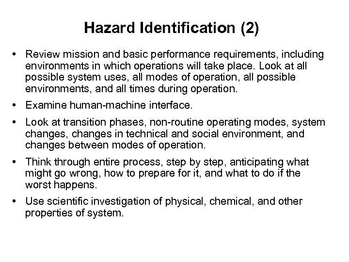 Hazard Identification (2) • Review mission and basic performance requirements, including environments in which