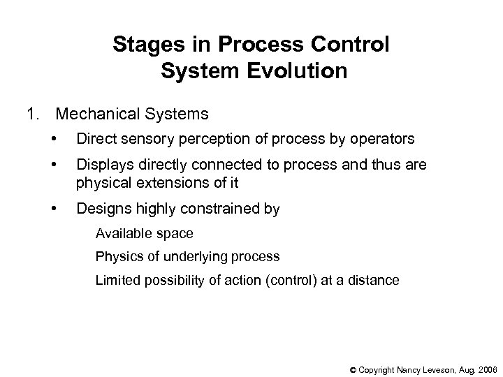 Stages in Process Control System Evolution 1. Mechanical Systems • Direct sensory perception of