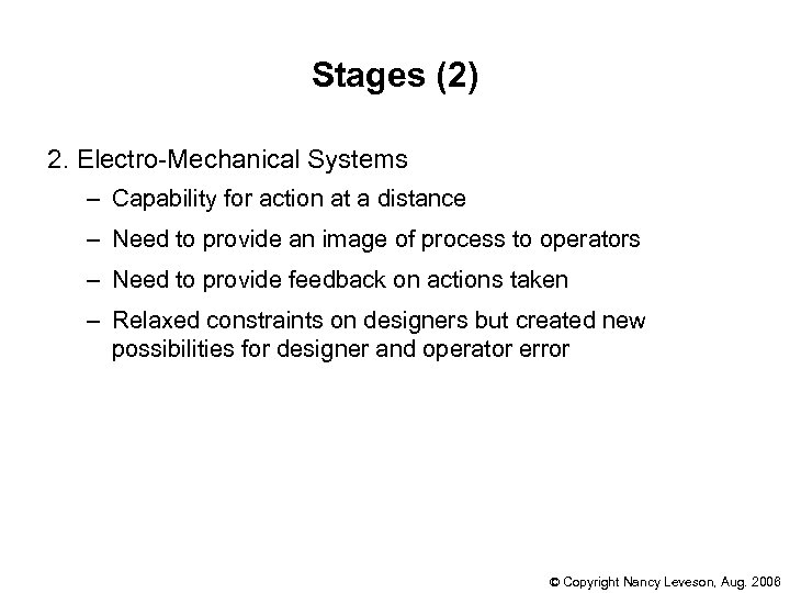 Stages (2) 2. Electro-Mechanical Systems – Capability for action at a distance – Need