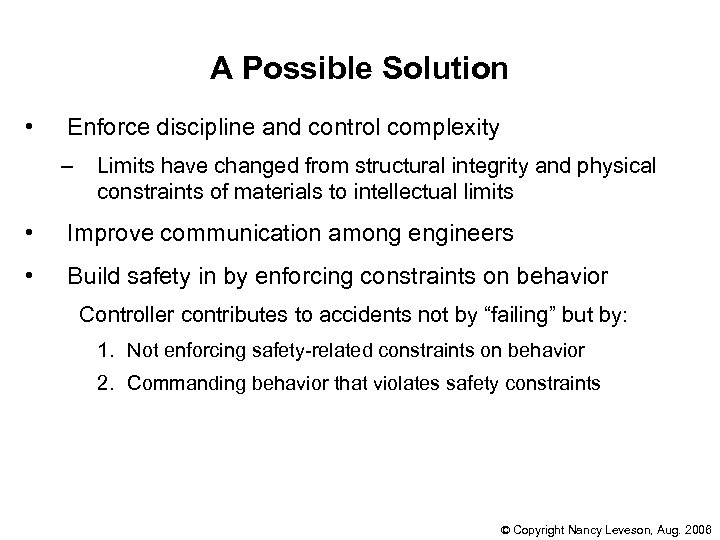 A Possible Solution • Enforce discipline and control complexity – Limits have changed from