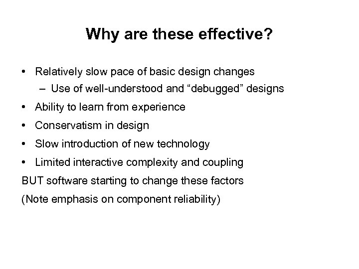 Why are these effective? • Relatively slow pace of basic design changes – Use