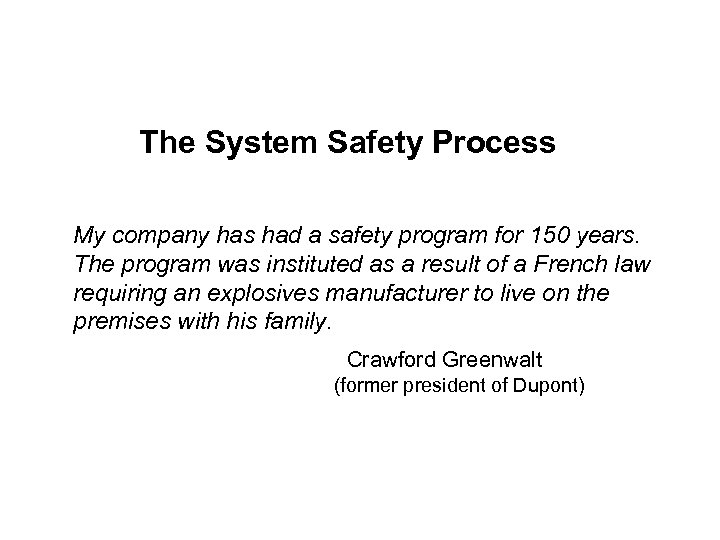 The System Safety Process My company has had a safety program for 150 years.