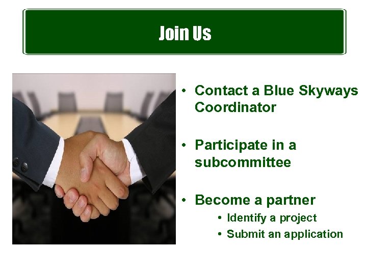 Join Us • Contact a Blue Skyways Coordinator • Participate in a subcommittee •