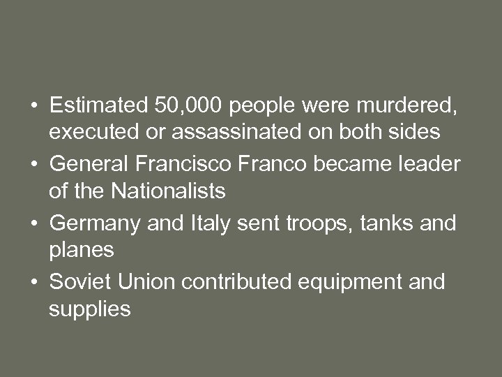  • Estimated 50, 000 people were murdered, executed or assassinated on both sides