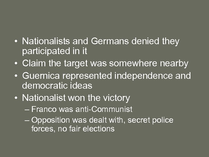  • Nationalists and Germans denied they participated in it • Claim the target