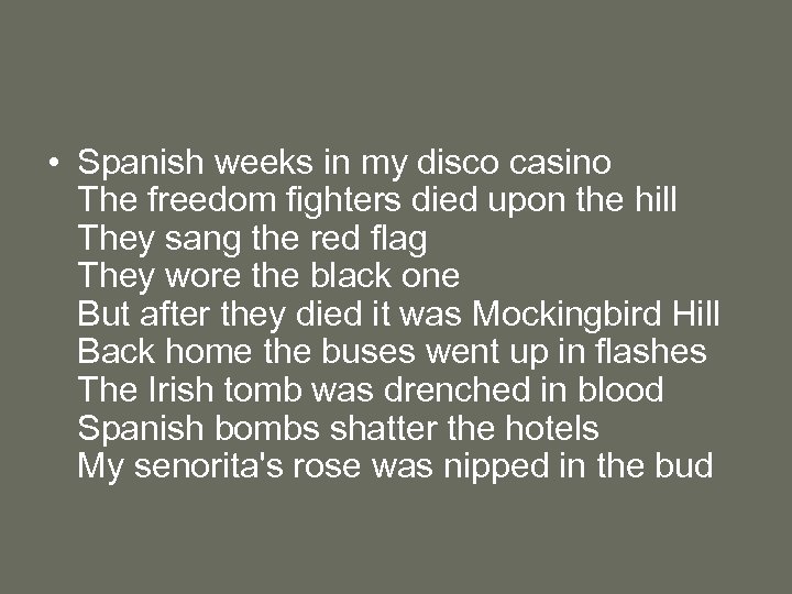  • Spanish weeks in my disco casino The freedom fighters died upon the