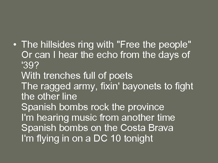  • The hillsides ring with "Free the people" Or can I hear the