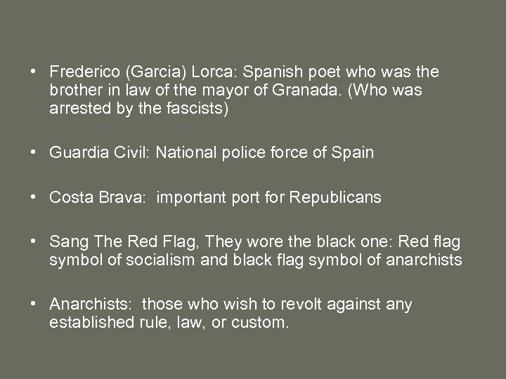  • Frederico (Garcia) Lorca: Spanish poet who was the brother in law of