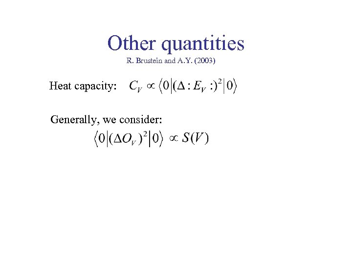 Other quantities R. Brustein and A. Y. (2003) Heat capacity: Generally, we consider: 