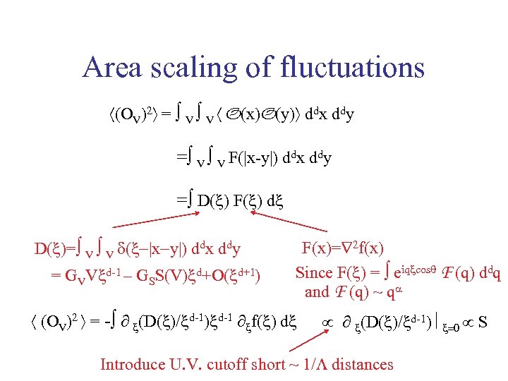 Area scaling of fluctuations (OV)2 = V V O(x)O(y) ddx ddy = V V