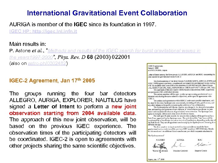 International Gravitational Event Collaboration AURIGA is member of the IGEC since its foundation in