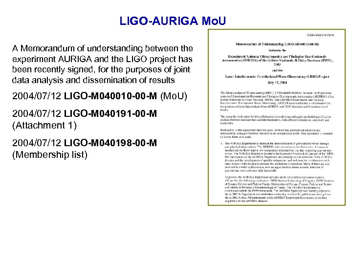LIGO-AURIGA Mo. U A Memorandum of understanding between the experiment AURIGA and the LIGO