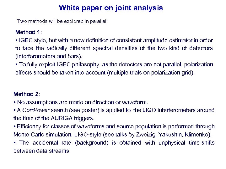 White paper on joint analysis Two methods will be explored in parallel: Method 1: