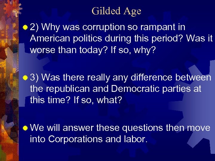 Gilded Age ® 2) Why was corruption so rampant in American politics during this