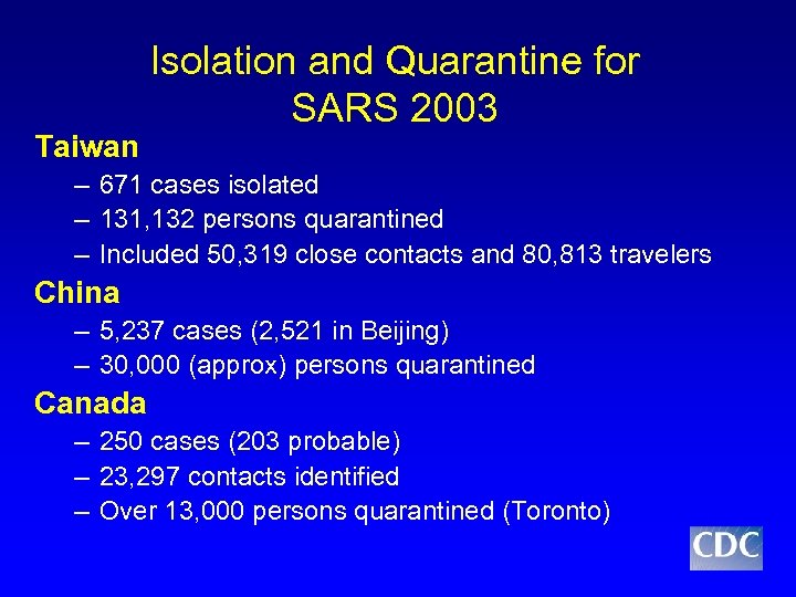 Taiwan Isolation and Quarantine for SARS 2003 – 671 cases isolated – 131, 132