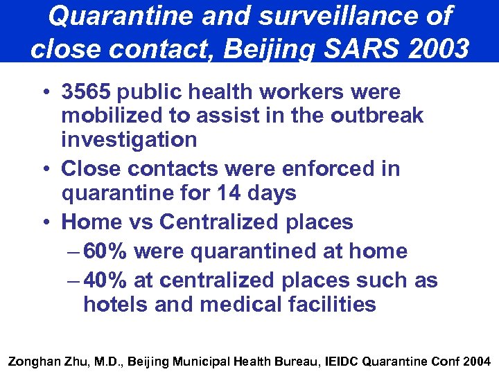 Quarantine and surveillance of close contact, Beijing SARS 2003 • 3565 public health workers